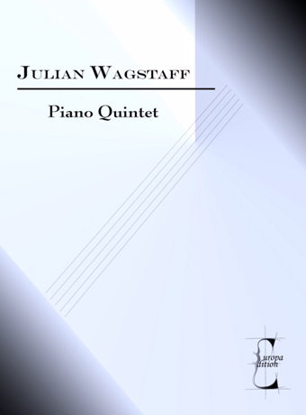 Piano Quintet - Notenausgabe (sheet music) - Julian Wagstaff, Edinburgh, UK